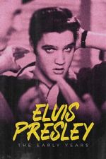 Watch Elvis Presley: The Early Years Megashare9