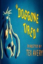 Watch Doggone Tired Megashare9