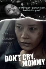 Watch Dont Cry Mommy Megashare9