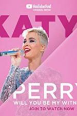 Watch Katy Perry: Will You Be My Witness? Megashare9