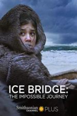 Watch Ice Bridge: The impossible Journey Megashare9