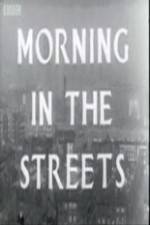 Watch Morning in the Streets Megashare9