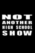 Watch Not Another High School Show Megashare9