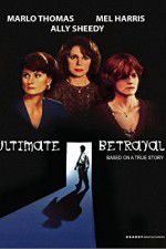 Watch Ultimate Betrayal Megashare9