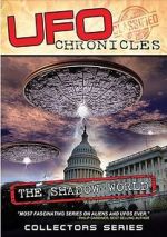 Watch UFO CHRONICLES: The Shadow World Megashare9
