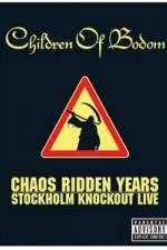 Watch Children of Bodom: Chaos Ridden Years/Stockholm Knockout Live Megashare9