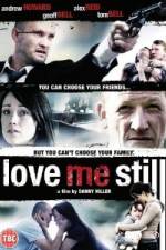 Watch Love Me Still Megashare9