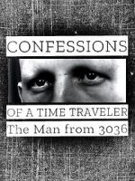 Watch Confessions of a Time Traveler - The Man from 3036 Megashare9