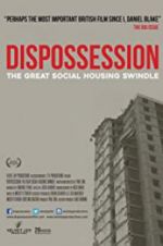 Watch Dispossession: The Great Social Housing Swindle Megashare9