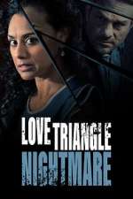 Watch Love Triangle Nightmare Megashare9