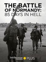 Watch The Battle of Normandy: 85 Days in Hell Megashare9