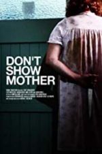 Watch Don\'t Show Mother Megashare9