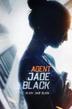 Watch Agent Jade Black Megashare9