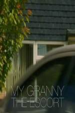 Watch My Granny the Escort Megashare9