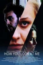 Watch How You Look at Me Megashare9