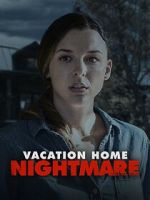Watch Vacation Home Nightmare Megashare9