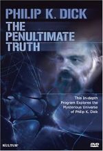 Watch The Penultimate Truth About Philip K. Dick Megashare9