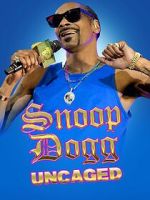 Watch Snoop Dogg: Uncaged Megashare9