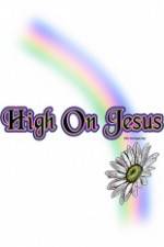 Watch High on Jesus Megashare9