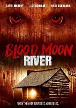 Watch Blood Moon River Megashare9