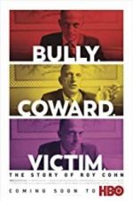 Watch Bully. Coward. Victim. The Story of Roy Cohn Megashare9