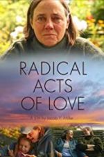 Watch Radical Acts of Love Megashare9