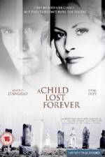 Watch A Child Lost Forever The Jerry Sherwood Story Megashare9