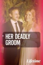 Watch Her Deadly Groom Megashare9