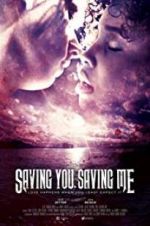 Watch Saving You, Saving Me Megashare9