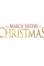 Watch The March Sisters at Christmas Megashare9