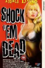 Watch Shock 'Em Dead Megashare9