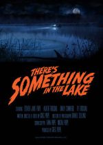 Watch There\'s Something in the Lake (Short 2021) Megashare9