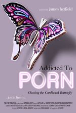 Watch Addicted to Porn: Chasing the Cardboard Butterfly Megashare9