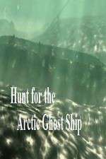 Watch Hunt for the Arctic Ghost Ship Megashare9