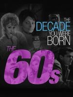 Watch The Decade You Were Born: The 1960's Megashare9