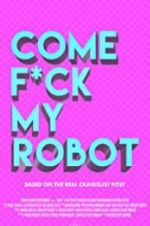 Watch Come F*ck My Robot Megashare9