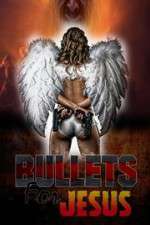 Watch Bullets for Jesus Megashare9