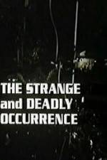 Watch The Strange and Deadly Occurrence Megashare9