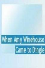 Watch When Amy Winehouse came to Dingle Megashare9