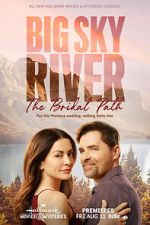Watch Big Sky River: The Bridal Path Megashare9