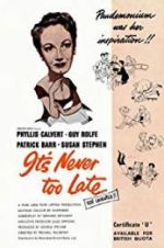 Watch It\'s Never Too Late Megashare9