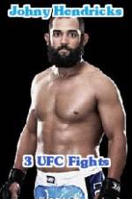 Watch Johny Hendricks 3 UFC Fights Megashare9