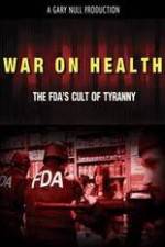 Watch War on Health FDAs Cult of Tyranny Megashare9