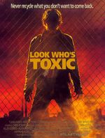 Watch Look Who\'s Toxic Megashare9