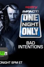 Watch Impact Wrestling One Night Only: Bad Intentions Megashare9