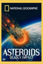 Watch National Geographic : Asteroids Deadly Impact Megashare9