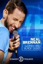 Watch Neal Brennan: Women and Black Dudes Megashare9