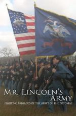 Watch Mr Lincoln\'s Army: Fighting Brigades of the Army of the Potomac Megashare9