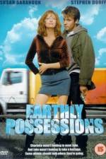 Watch Earthly Possessions Megashare9