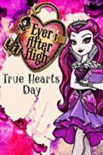 Watch Ever After High: True Hearts Day Megashare9